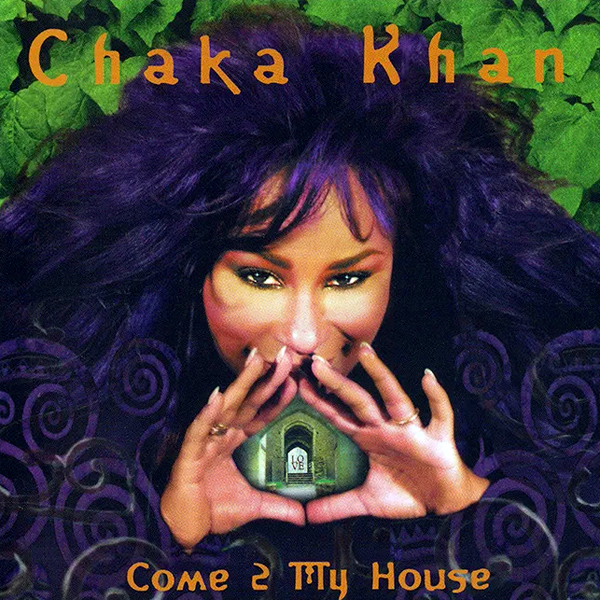 Come 2 My House by Chaka Khan, BMG