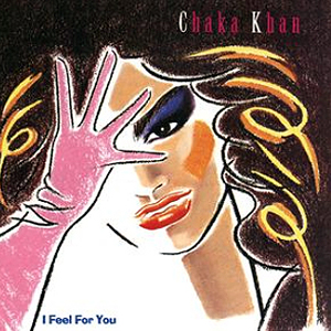 I Feel For You by Chaka Khan (1984)
