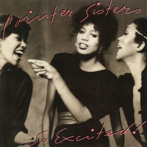 So Excited! by The Pointer Sisters (1982)